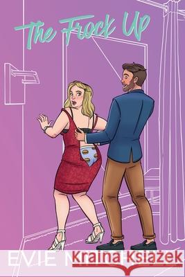 The Frock Up Evie Mitchell 9781922561930 Thunder Thighs Publishing