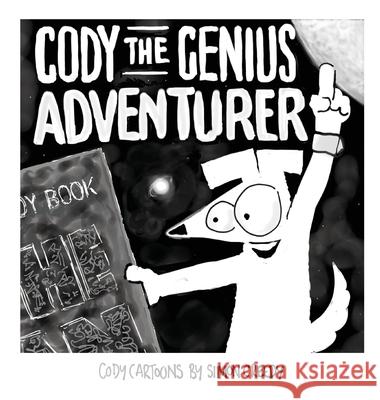 Cody the Genius Adventurer: A super smart dog accomplishes great things Creedy, Simon 9781922562296 Simon Creedy