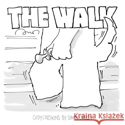 The Walk: Cody's love of every one brings happiness to a community Simon Creedy 9781922562364