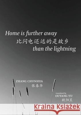 Home is Further Away Than the Lightning Zhang Chunhua Ouyang Yu 9781922571175