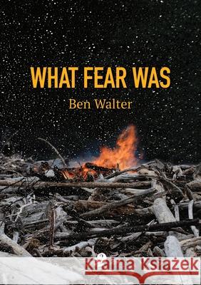 What Fear Was Ben Walter 9781922571205