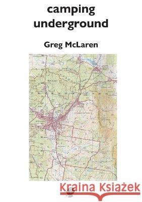 camping underground Greg McLaren 9781922571502 Puncher & Wattmann