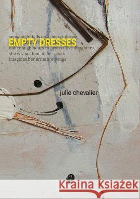 Empty Dresses Julie Chevalier 9781922571557