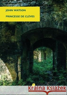 Princesse de Clèves Watson, John 9781922571656