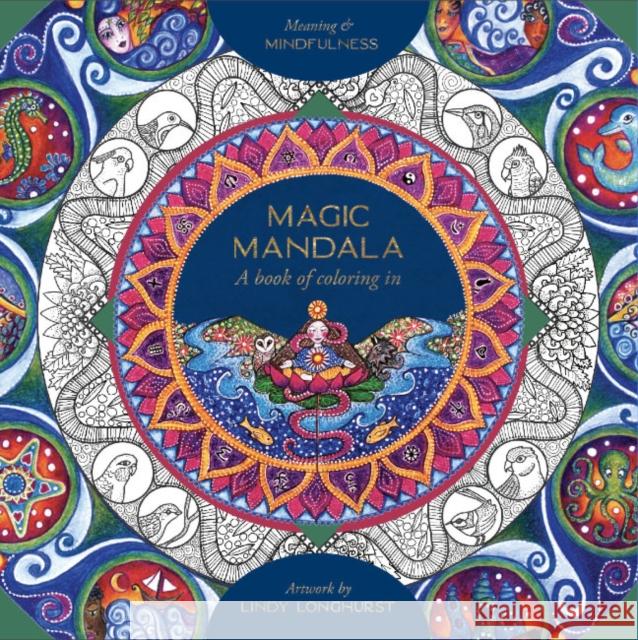 Magic Mandala: A Book of Coloring in Lindy (Lindy Longhurst) Longhurst 9781922573452