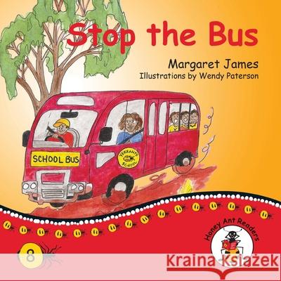 Stop the Bus Margaret James, Wendy Paterson 9781922591296 Library for All