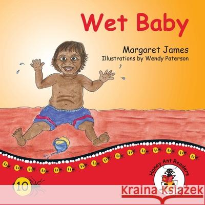 Wet Baby Margaret James, Wendy Paterson 9781922591319 Library for All