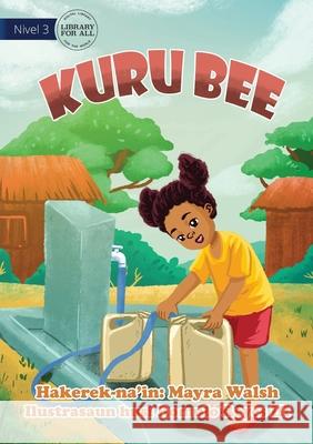 Collecting Water - Kuru Bee Mayra Walsh, Romulo Reyes, III 9781922591371 Library for All