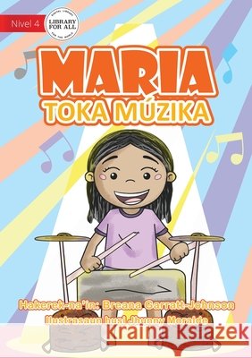 Marni Makes Music - Maria Toka Múzika Garratt-Johnson, Breana 9781922591432 Library for All