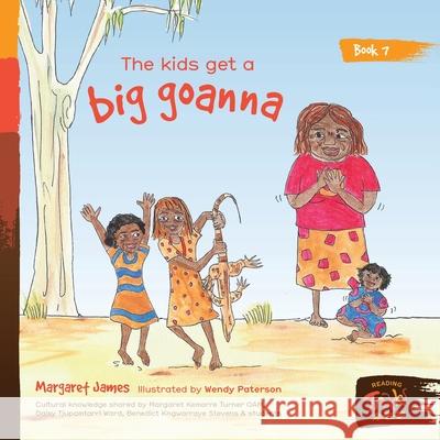 The kids get a big goanna Margaret James, Wendy Paterson 9781922591654 Library for All