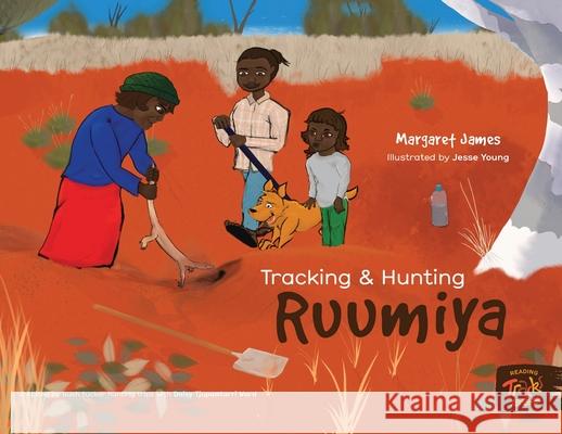 Tracking and Hunting Ruumiya Margaret James, Jesse Young 9781922591777