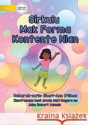 Circles Are The Shape of Fun - Sírkulu Mak Forma Kontente Nian O'Shea, Sheri-Ann 9781922591852 Library for All