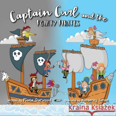 Captain Curl and the Pointy Pirates Fiona Garwood Kimberley Turner 9781922594259 Shawline Publishing Group