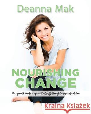Nourishing Change Deanna Mak 9781922594365 Shawline Publishing Group