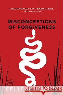 Misconceptions of Forgiveness Celice Maree 9781922594464