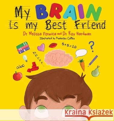 My Brain Is My Best Friend Dr Melissa Formica, Dr Roy Hardman, Kimberley Coffey 9781922594884