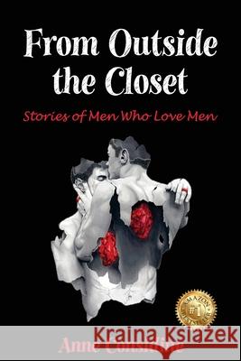 From Outside the Closet: Stories of Men Who Love Men Anne Considine 9781922597335 Anne Considine