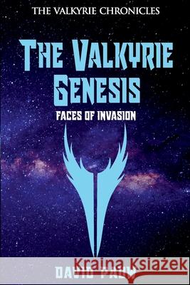 The Valkyrie Genesis: Faces of Invasion David Pauw 9781922597694