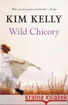 Wild Chicory Kim Kelly 9781922598141 Booktopia Direct Pty Ltd
