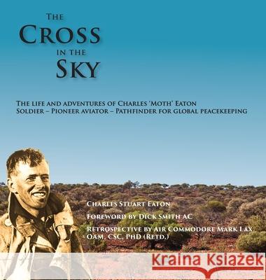 The Cross in the Sky Charles Stuart Eaton 9781922603036 Echo Books