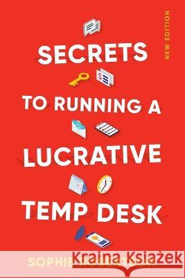 Secrets to Running a Lucrative Temp Desk Sophie Robertson 9781922611581 Younique Coaching Pty Ltd