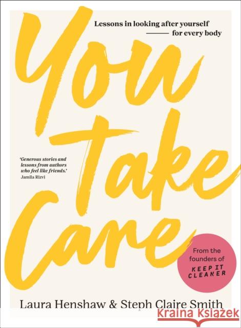 You Take Care: Lessons in looking after yourself - for every body Steph Claire Smith 9781922616418