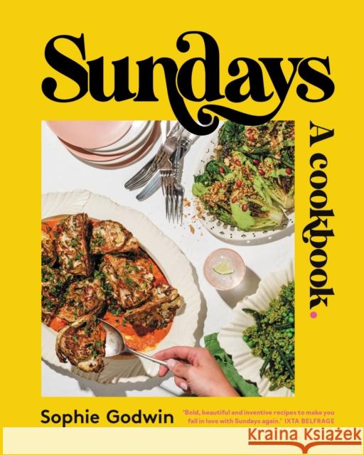 Sundays: A cookbook Sophie Godwin 9781922616579 Murdoch Books