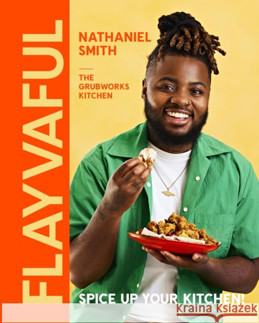 Flayvaful: Spice up your kitchen! Nathaniel Smith 9781922616821 Murdoch Books