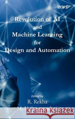 Revolution of AI and Machine Learning for Design and Automation R. Rekha M. V. Suganyadevi 9781922617668 Central West Publishing Pty Ltd