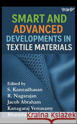 Smart and Advanced Developments in Textile Materials S. Kannadhasan R. Nagarajan Jacob Abraham 9781922617750