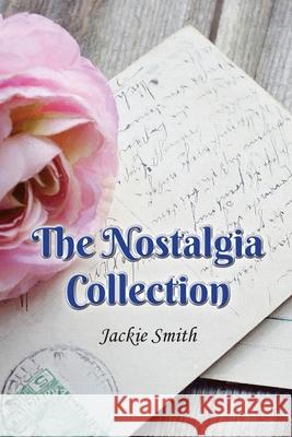 The Nostalgia Collection Jackie Smith 9781922618023 Australian Self Publishing Group