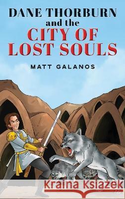 Dane Thorburn and The City of Lost Souls Matt Galinos 9781922618092 Inspiring Publishers