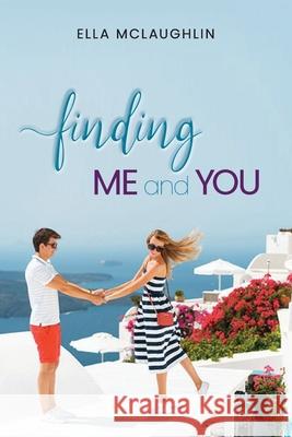 Finding Me and You Ella McLaughlin 9781922618504 Australian Self Publishing Group