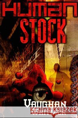 Human Stock Vaughan Whitlock   9781922618856 Inspiring Publishers