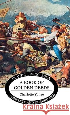 A Book of Golden Deeds Charlotte M Yonge 9781922619051