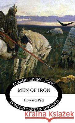 Men of Iron Howard Pyle 9781922619341 Living Book Press