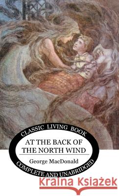 At the Back of the North Wind George MacDonald 9781922619570 Living Book Press