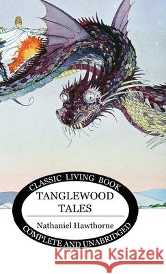 Tanglewood Tales Nathaniel Hawthorne 9781922619716