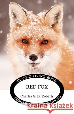 Red Fox Charles Roberts Charles Bull 9781922619785 Living Book Press