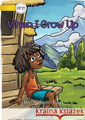 When I Grow Up Nelson Eae Stefan Bogdasarov 9781922621351