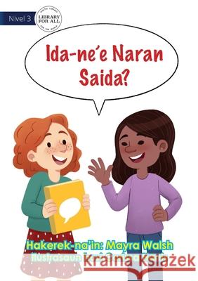 What Is This Called? - Ida-ne'e Naran Saida? Mayra Walsh Carissa Harris 9781922621443 Library for All