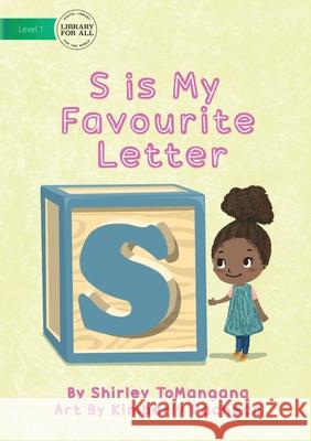 S Is My Favourite Letter Shirley Tomangana, Kimberly Pacheco 9781922621573 Library for All