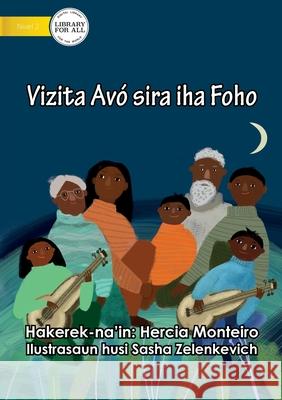 Visiting Grandparents In The Village - Vizita avo iha foho Hercia Monteiro Sasha Zelenkevich 9781922621672