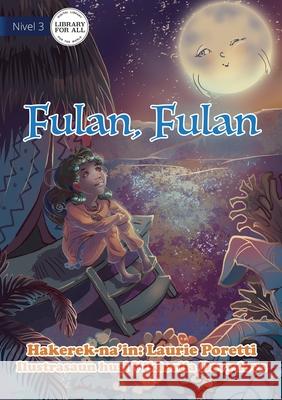 Moon, Moon - Fulan, Fulan Laurie Poretti, Viktoriia Davydova 9781922621689 Library for All