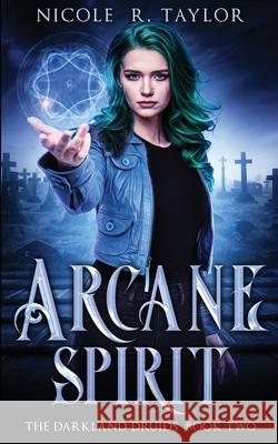 Arcane Spirit Nicole R. Taylor 9781922624031 Nicole R. Taylor