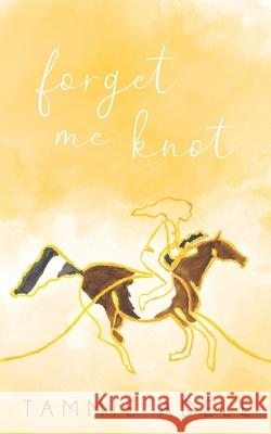 Forget Me Knot Tammie Adele 9781922628558 Moshpit Publishing