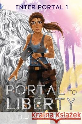 Portal to Liberty A. J. Elksnis 9781922628596 Moshpit Publishing