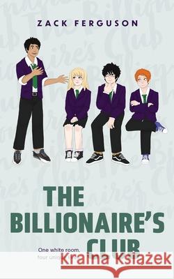 The Billionaire's Club Zack Ferguson 9781922629227 Green Hill Publishing