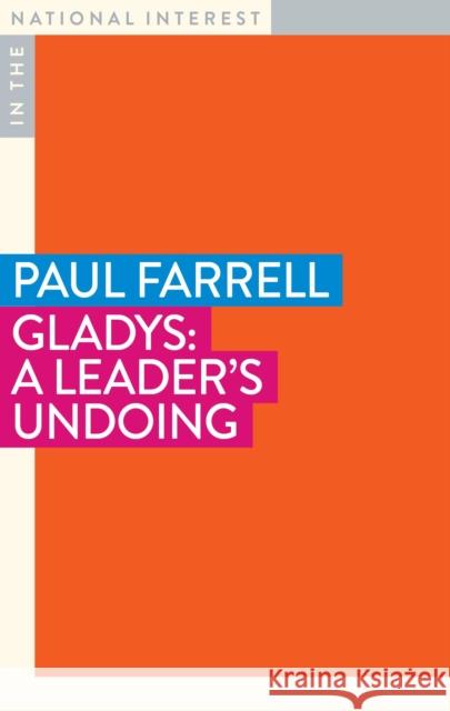 Gladys: A Leader's Undoing Paul Farrell 9781922633538