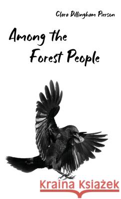 Among the Forest People Clara Pierson 9781922634177